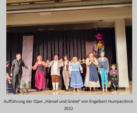 Aufführung der Oper „Hänsel und Gretel“ von Engelbert Humperdinck 2022